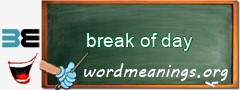 WordMeaning blackboard for break of day